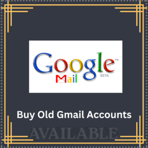 Buy Old Gmail Accounts